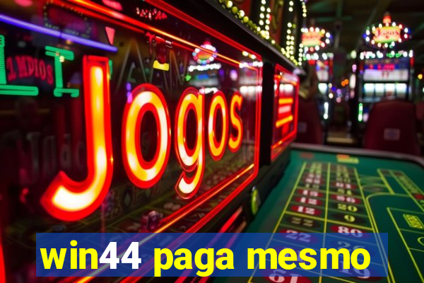 win44 paga mesmo